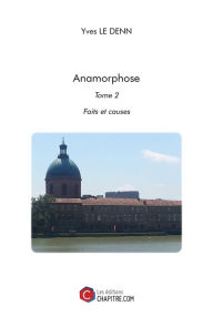 Title: Anamorphose: Tome 2 : Faits et causes, Author: Yves Le Denn