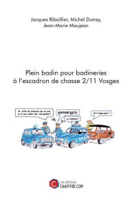 Title: Plein badin pour badineries à l'escadron de chasse 2/11 Vosges, Author: Jacques Ribaillier