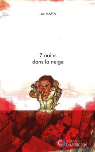 Title: 7 nains dans la neige, Author: Luc Marin