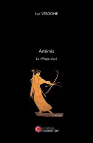 Title: Artémis: Le village doré, Author: Luc Véroone