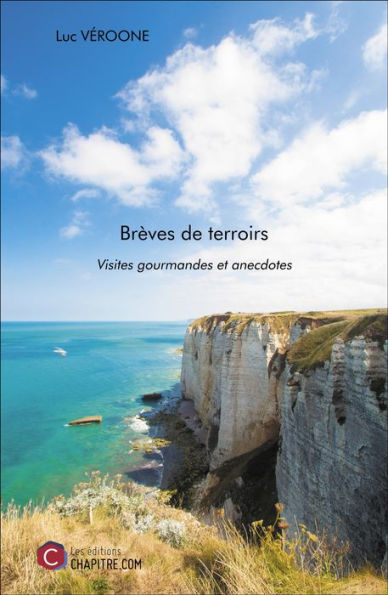 Brèves de terroirs: Visites gourmandes et anecdotes