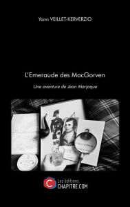 Title: L'Emeraude des MacGorven: Une aventure de Jean Marjaque, Author: Yann Veillet-Kerverzio