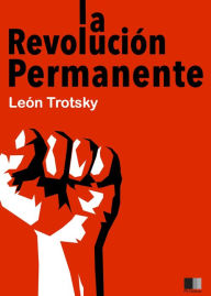 Title: La Revolución Permanente, Author: Leon Trotsky