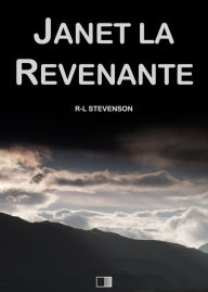 Title: Janet la Revenante (suivi de Will du Moulin), Author: Robert Louis Stevenson