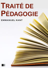 Title: Traité de Pédagogie, Author: Emmanuel Kant