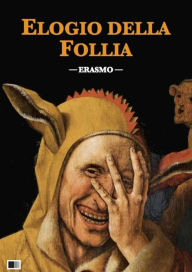 Title: Elogio della Follia, Author: Erasmo da Rotterdam