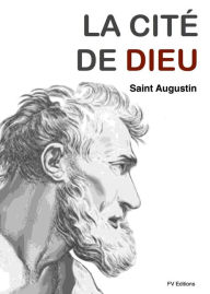 Title: La Cité de Dieu (version intégrale), Author: Saint Augustine