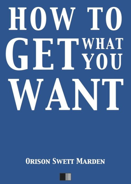 How to Get what you Want