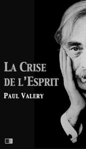 Title: La crise de l'esprit, Author: Paul Valery