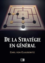 Title: De la stratégie en général, Author: Carl von Clausewitz