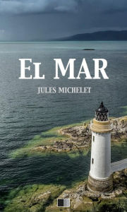 Title: El Mar, Author: Jules Michelet