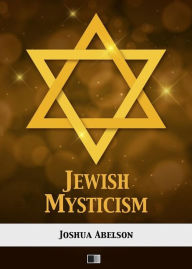 Title: Jewish Mysticism, Author: Joshua Abelson