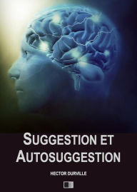 Title: Suggestion et autosuggestion, Author: Hector Durville