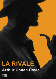 Title: La Rivale, Author: Arthur Conan Doyle