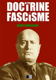 Title: La Doctrine du Fascisme, Author: Benito Mussolini