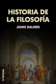 Title: Historia De La Filosofía, Author: Jaime Balmes