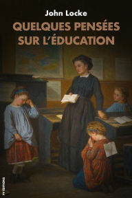 Title: Quelques pensées sur l'éducation, Author: John Locke