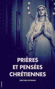 Title: Prières et pensées chrétiennes: Premium Ebook, Author: Joris Karl Huysmans