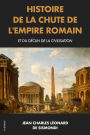 Histoire de la chute de l'Empire Romain et du déclin de la civilisation: Premium Ebook - Édition intégrale (Tome I-II)