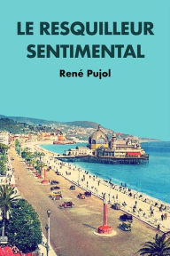 Title: Le Resquilleur Sentimental: Premium Ebook, Author: René Pujol