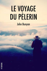 Title: Le voyage du pèlerin, Author: John Bunyan