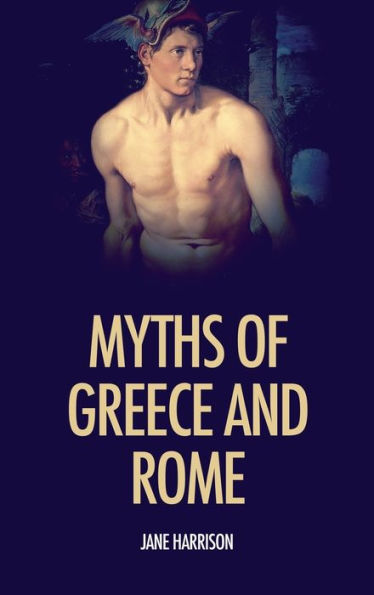 Myths of Greece and Rome: illustrated with fine art classics paintings