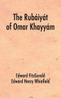 The RubÃ¯Â¿Â½iyÃ¯Â¿Â½t of Omar KhayyÃ¯Â¿Â½m