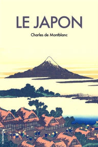 Title: Le Japon, Author: Charles de Montblanc