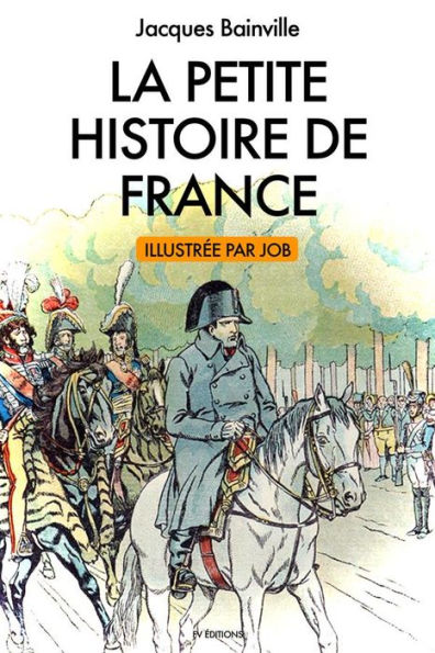 La Petite Histoire de France: Illustrations par JOB