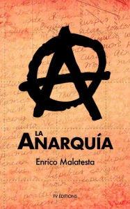 Title: La Anarquía, Author: Enrico Malatesta