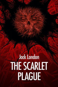Title: The Scarlet Plague: Premium Ebook, Author: Jack London