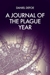 Title: A Journal of the Plague Year: Premium Ebook, Author: Daniel Defoe