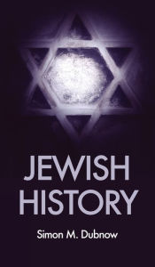 Title: Jewish History: An essay in the philosophy of history, Author: Simon M Dubnow