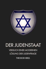 Title: Der Judenstaat: Versuch einer modernen Lösung der judenfrage (Premium Ebook), Author: Theodor Herzl