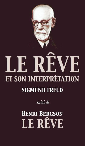 Le Rêve et son interprétation (suivi de Henri Bergson: Rêve)