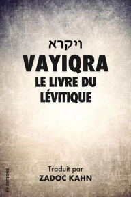 Title: Vayiqra: Le Livre du Lévitique, Author: Zadoc Kahn