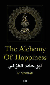 Title: The Alchemy of Happiness, Author: Al Ghazzali