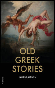 Title: Old Greek Stories, Author: James Baldwin