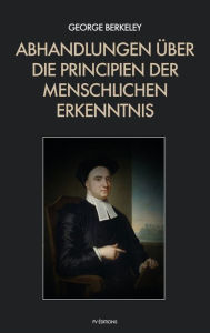Title: Abhandlungen über die Principien der menschlichen Erkenntnis: Großdruck, Author: George Berkeley