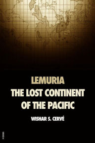 Title: Lemuria: The Lost Continent of the Pacific, Author: Wishar S. Cervé