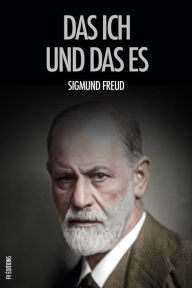 Title: Das Ich und das Es, Author: Sigmund Freud