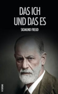 Title: Das Ich und das Es, Author: Sigmund Freud