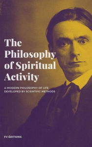 Title: The Philosophy of Spiritual Activity, Author: Rudolf Steiner