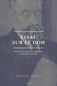 Title: Essai sur le don: Forme et raison de l'échange dans les sociétés primitives, Author: Marcel Mauss