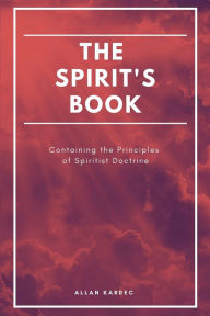 Title: The Spirit's book: Containing the Principles of Spiritist Doctrine (Easy to read Layout), Author: Allan Kardec