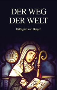 Title: Der Weg der Welt: Visionen der Hildegard von Bingen (groï¿½druck), Author: Hildegard Von Bingen