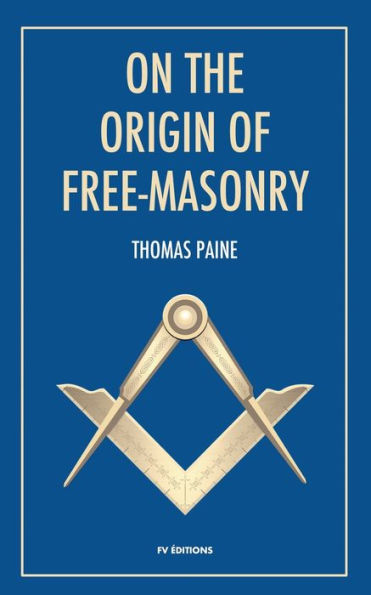 On the origin of free-masonry: followed by an article by W. L. Wilmshurts: Freemasonry In Relation To The Ancient Mysteries
