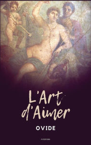 Title: L'Art d'Aimer, Author: Ovide