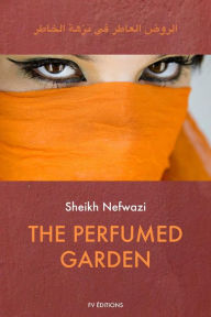 Title: The Perfumed Garden: Premium Ebook, Author: Sheikh Nefwazi