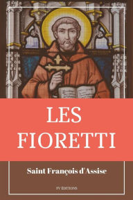 Title: Les Fioretti: Premium Ebook, Author: Saint François d'Assise